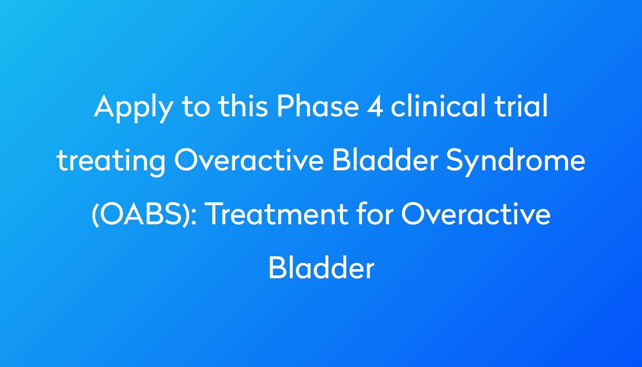 treatment-for-overactive-bladder-clinical-trial-2023-power